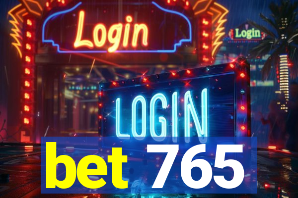 bet 765